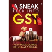 Notion Press's A Sneak Peek into GST: GST Your Friend by Anupma Aggarwal, Adv. (Dr.) Raj Kumar S Adukia